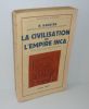 La civilisation de l'empire inca. Un État totalitaire du passé - Bibliothèque Historique. Payot. Paris. 1952.. KARSTEN, R.
