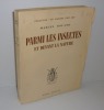 Parmi les insectes et devant la nature. Huit photographies hors-texte de Pierre Auradon. Collection Les Animaux Chez Eux. Durel Éditeur. 1950.. ...