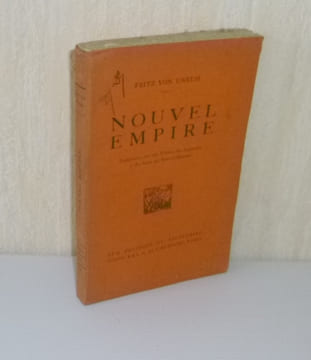 Nouvel Empire. Traduction, avec une préface, des arguments et des notes par Benoist-Méchin. Paris. Aux éditions du Sagittaire. 1925.. VON UNRUH, Fritz