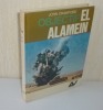 Objectif El Alamein. Traduit de l'anglais par Jacques Papy. Collection l'aventure vécue. Paris. Flammarion. 1966.. CRAWFORD, John