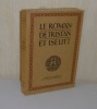 Le roman de Tristan et Iseut renouvelé par Joseph Bédier. Paris. L'édition d'Art Piazza. 1958.. BÉDIER, Joseph