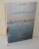 Le monde Rochelais des Bourbons à Bonaparte. Préface de Fernand Braudel. Rumeur des Ages. La Rochelle. 1988.. LAVEAU, Claude