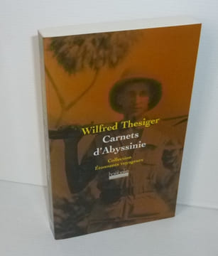 Carnets d'abyssinie. Collection étonnants voyageurs. Traduit de l'anglais par Alain Borie. Paris. Hoëbeke. 2003.. THESIGER, Wilfred