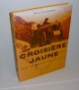 Croisière jaune. Sur la route de la soie. Éditions France Loisirs. 2003.. AUDOUIN-DUBREUIL, Ariane
