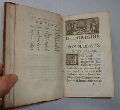 "Traité de l'origine des jeux floraux de Toulouse. Lettres patentes du Roy, portant le rétablissement des jeux floraux en une Académie de belles ...