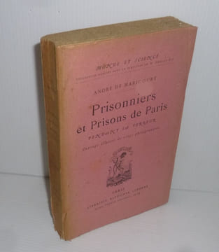 Prisonniers et prisons de Paris pendant la terreur. Paris. Alphonse Lemerre. 1924.. MARICOURT, André de