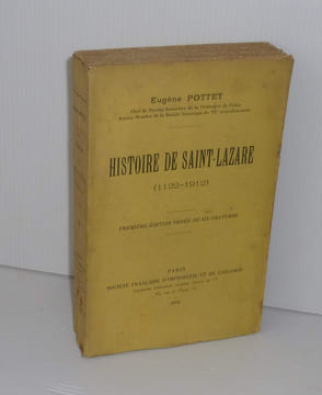 Histoire de Saint-Lazare (1122-1912). Première édition ornée de six gravures. Paris. Société Française d'Imprimerie et de librairie. 1912.. POTTET, ...