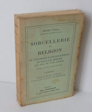 Sorcellerie et religion. Du désordre dans les esprits et dans les moeurs aux XVIIe et XVIIIe siècles. 2e édition. Paris. Th. Poinsot. . PENSA, Henri