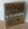 Le 13 Octobre, récit. Paris, Berger Levrault, 1964.. JOLLY (Pierre)