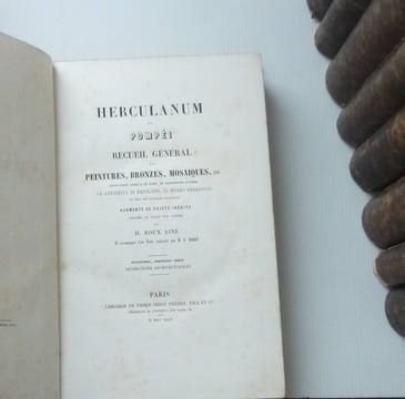 Herculanum et Pompéi. Recueil général des peintures, bronzes, mosaïques, etc. découverts, jusqu'a ce jour, et reproduits d'après Le antichità di ...