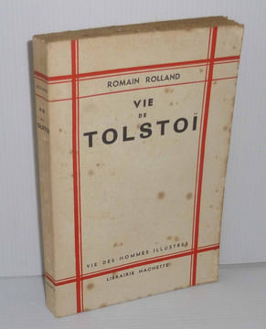 Vie de Tolstoï. Édition revue et augmentée. Vie des hommes illustres. Paris. Hachette. 1921.. ROLLAND, Romain