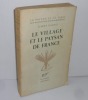 Le village et le paysan de France. Le paysan et la terre. Paris. NRF Gallimard. 1941.. DAUZAT, Albert
