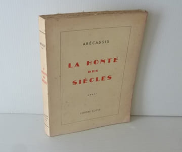 La honte des siècles. Essai. Nice. L'ordre social. 1958.