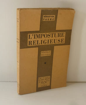 L'Imposture religieuse. Nouvelle édition. Éditions Élisée-Reclus. 1948.. FAURE, Sébastien