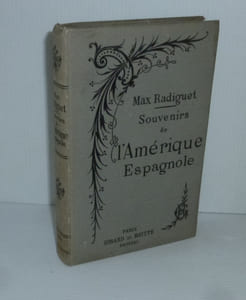 Souvenirs de l'Amérique Espagnole. Nouvelle édition revue et corrigée. Paris. Girad et Boitte. Calmann Lévy. 1890