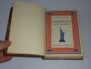 L'Amérique inattendue. La collection originale. Éditions Mornay. 1931. . MAUROIS, André