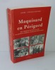 Maquisards en Périgord. Des compagnons de France aux FFI. Des guérilleros espagnols à la deuxième DB de Leclerc. Préface de Yves Guéna. Imprimerie ...