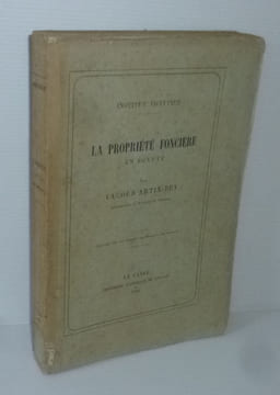 La propriété foncière en Égypte. Institut égyptien. Le Caire. Imprimerie Nationale de Boulaq. 1883.. ARTIN-BEY, Yacoub