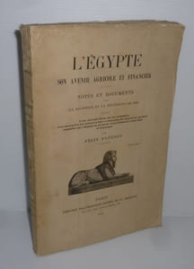 L'Égypte son avenir agricole et financier. Notes et documents sur la richesse et la fécondité du sol suivis d'une nouvelle étude sur les irrigations avec description des travaux à faire et indication des moyens d'y parvenir complétée par l'exposé du projet de canal d'Ismaïlia à Port-Saïd le Tewfickieh. Paris. Librairie Polytechnique Baudry et Cie. 1844.