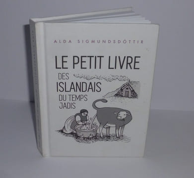 Le petit livre des islandais du temps jadis. Traduit de l'anglais pas Henry Kiljan Albansson. Enska Textasmidjan. Reykjavik. 2014.. Sigmundsdóttir, ...