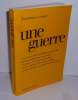 Une guerre. Paris. Éditions des arènes. 1997.. LORENTZ, Dominique