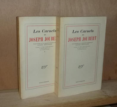 Les carnets de Joseph Joubert, textes recueillis sur les manuscrits autographes par André Beaunier, préface de Mme André Beaunier et André Bellesort, ...