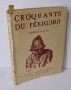 Croquants du Périgord. Bois dessinés et gravés par Maurice Albe. Paris. Floury. Imprimerie Coquemard. 1934.. ROCAL, Georges