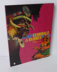 Kannibals & Vahinés. Imagerie des mers du Sud. Musée National des arts d'afrique et d'océanie 23 octobre - 18 février 2002. Réunion des Musées Nationaux. Paris. 2001.