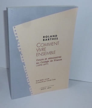 Comment vivre ensemble. Cours et séminaires au collège de France (1976-1977). Texte établi, annoté et présenté par Claude Coste. Traces écrites. ...