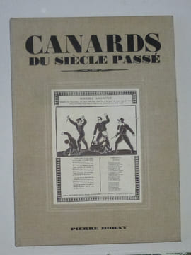 Canards du siècle passé. Présentés par Jean-Pierre séguin. Paris. Pierre Horay. 1969.. SÉGUIN, Jean-Pierre