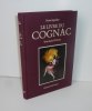 Le livre du Cognac. Trois siècles d'histoire. Hubschmid & Bouret. 1983.. SEPULCHRE, Bruno