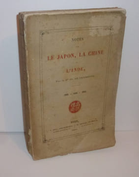 Notes sur le Japon, la Chine et l'Inde. 1858 - 1859 - 1860. Paris Dentu - Reinwald. 1861.. CHASSIRON, Baron Charles de
