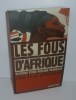 Les fous d'Afrique. Histoire d'une passion française. Paris. Éditions du Seuil. 2001.. GUÉRIVIÈRE, Jean de la