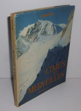 Cimes et merveilles. 66 photographies en noir et 23 en couleurs. Arthaud. 1952.. SAMIVEL