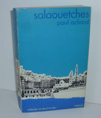 Salaouetches. Évocation pittoresque de la vie algérienne en 1900. Balland. Paris. 1972.