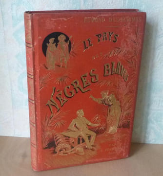 Le pays des Nègres blancs, aventures d'un français sur la route du Tchad, Paris, E. Flammarion éditeur, sans date.. DESCHAUMES (Edmond)
