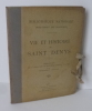 Vie et histoire de saint Denys - Reproduction des 30 miniatures du manuscrit français nouv. acq. 1098  de la Bibliothèque nationale, préface signée ...