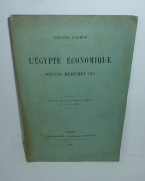 "L'Égypte Économique depuis Méhémet-Ali. Extrait de la nouvelle revue du 1er août 1885. Paris; Typographie G. Chamerot. 1885.". ZOGHEB, Antoine