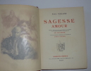 Sagesse - Amour. Édition revue sur les manuscrits  de l'auteur accompagnée de notes et de variantes  par Ad. Van Bever. Cinq illustrations originales ...