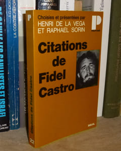 Citations de Fidel Castro. Paris. Éditions du Seuil. 1968.