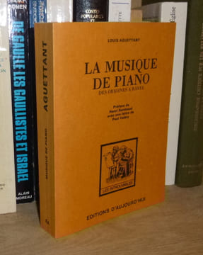 La musique de Piano des origines à ravel (---). Les introuvables. les éditions d'Aujourd'hui. 1981.. AGUETTANT, Louis