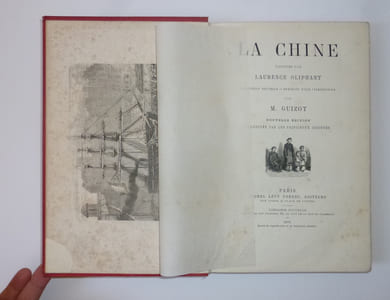 La Chine racontée par Laurence Oliphant. Traduction nouvelle - précédée d'une introduction par M. Guizot. Nouvelle édition illustrée par les principaux artistes. Paris. Michel Lévy Frères. Librairie nouvelle. 1875.