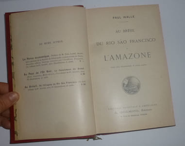 Au Brésil du rio Sao Francisco à l'amazone. Cent cinq illustrations et treize cartes. Paris. Librairie Orientale & américaine E. Guilmoto. Sans date (1910).