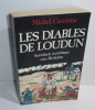 Les diables de Loudun. Sorcellerie et politique sous Richelieu. Paris. Fayard. 1988.. CARMONA, Michel