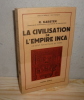 La civilisation de l'empire Inca. Un État totalitaire du passé. 1957.. KARSTEN, R. 