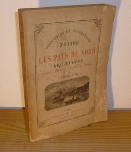 Souvenirs et impressions de voyage dans l'Europe du Nord. Suède, Finlande, Danemark, Russie. Paris. Delagrave. 1886.