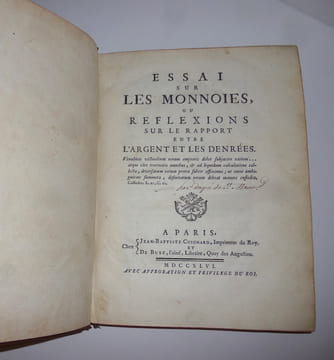 Essai sur les monnoies ou reflexions sur le rapport entre l’argent et les denrées (…). Paris. Jean Baptiste Coignard et De Bure. 1746. . DUPRÉ DE ...