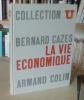 La vie économique, Collection U série société politique sous la direction d'Alfred Grosser, Paris, Armand Colin, 1965.. CAZES (Bernard)