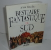 Bestiaire Fantastique du Sud. Toulouse. Privat. 1990.. RIMAILHO, André