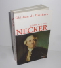 NECKER ou la faillite de la vertu. Paris. Perrin. 2004.. DIESBACH, Ghislain